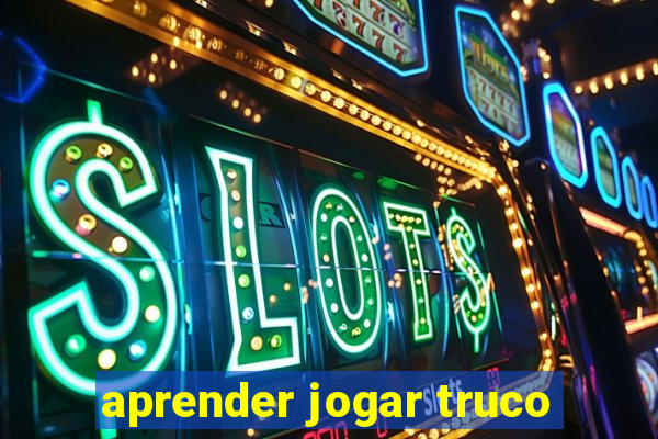 aprender jogar truco